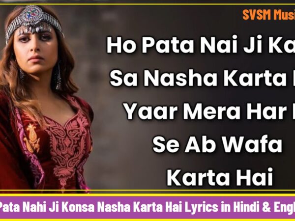 Oh Pata Nahi Ji Konsa Nasha Karta Hai Lyrics Banner